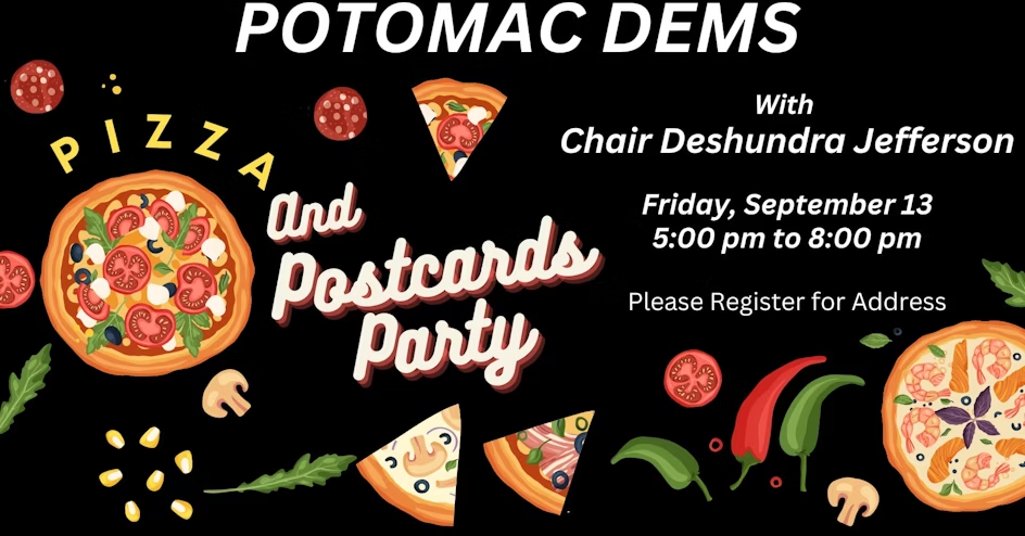 Potomac Dems is hosting a Pizza and Postcard Party